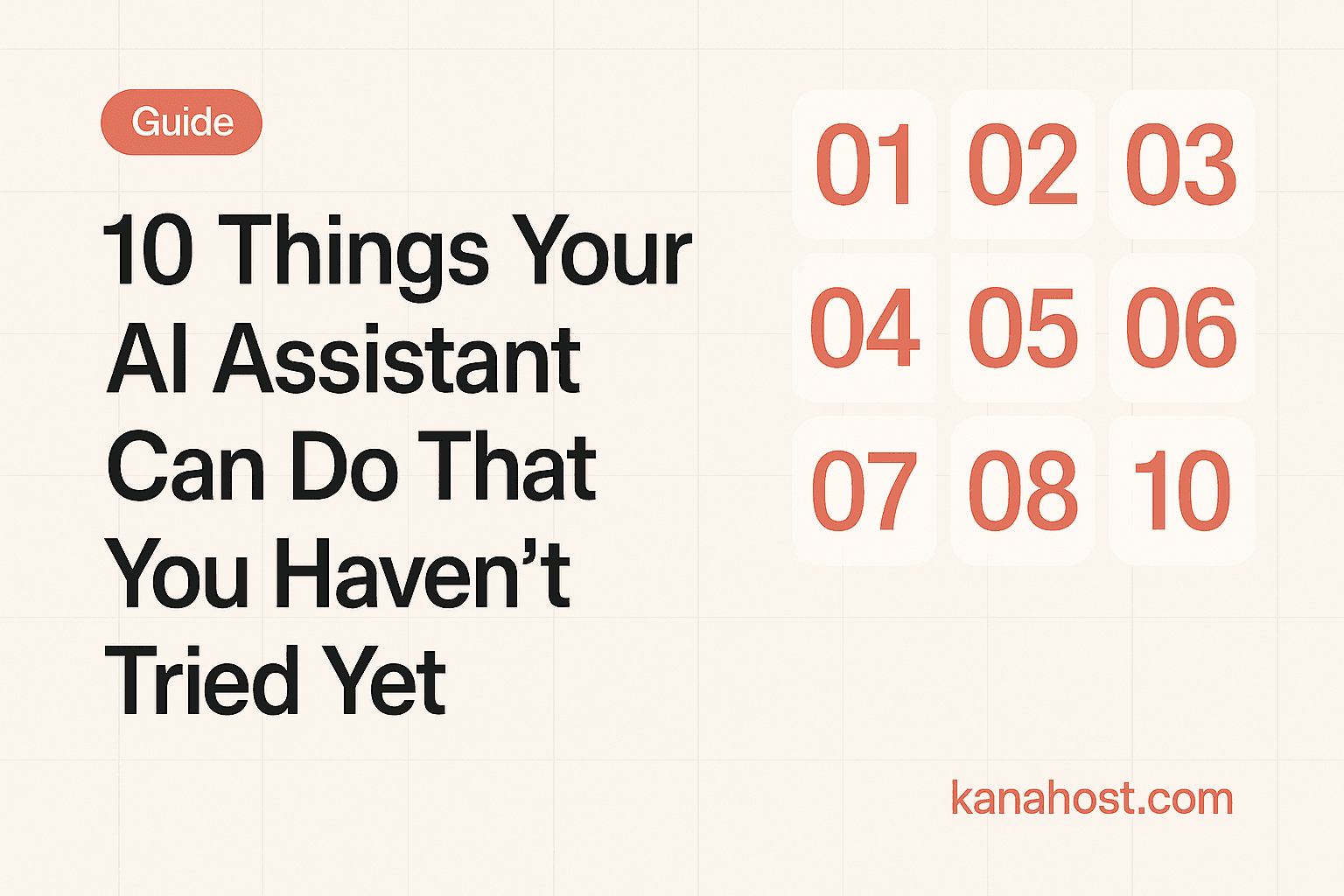 10 Things Your AI Assistant Can Do That You Haven't Tried Yet โ Kana Blog