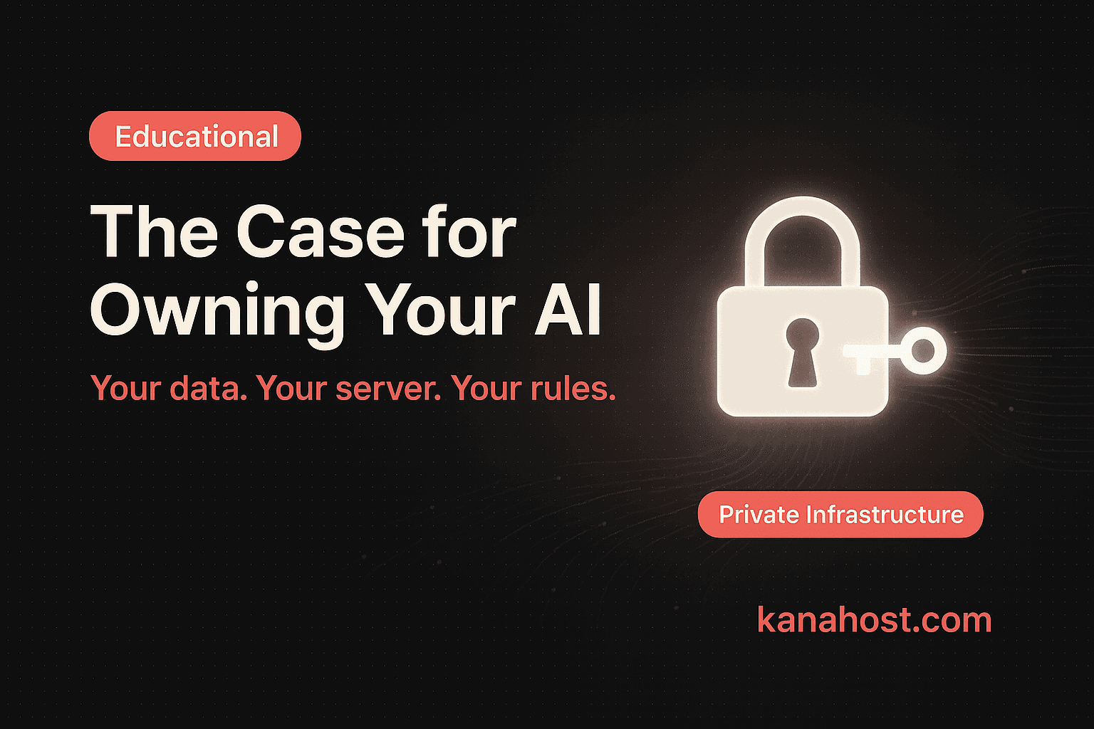 The Case for Owning Your AI โ Kana Blog