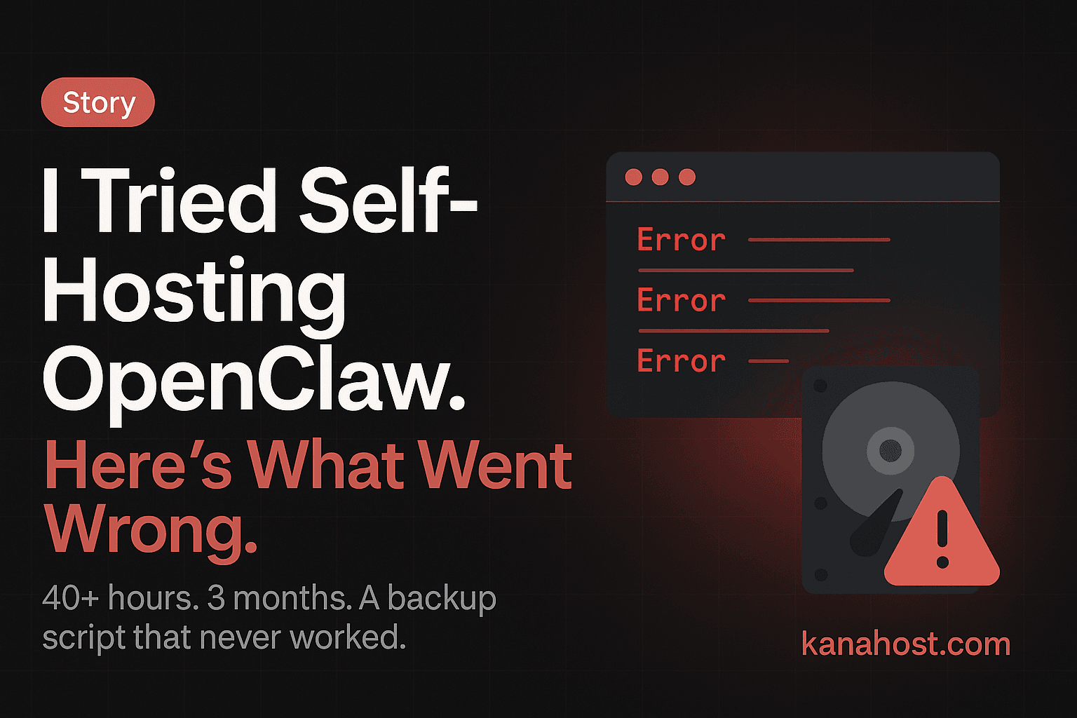 I Tried Self-Hosting OpenClaw. Here's What Went Wrong. — Kana Blog